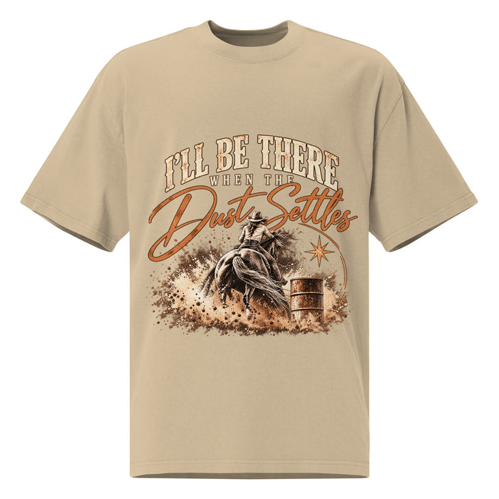 I’ll Be There When the Dust Settles | Oversized Tee
